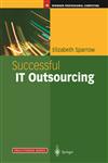 Successful IT Outsourcing From Choosing a Provider to Managing the Project,1447111141,9781447111146
