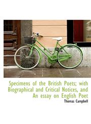 Specimens of the British Poets; with Biographical and Critical Notices, and An essay on English Poet,1116935767,9781116935769