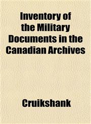Inventory of the Military Documents in the Canadian Archives,1152343238,9781152343238