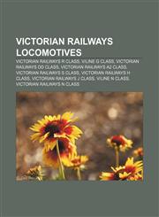 Victorian Railways locomotives Victorian Railways R class, V|Line G class, Victorian Railways Dd class, Victorian Railways A2 class,1155794486,9781155794488