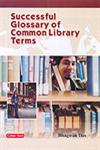 Successful Glossary of Common Library Terms,8178845016,9788178845012