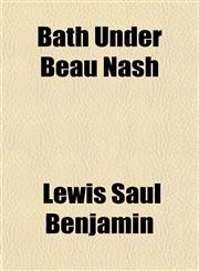 Bath Under Beau Nash,1150335564,9781150335563