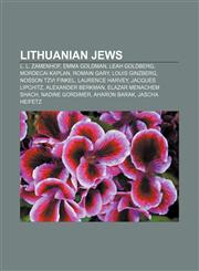 Lithuanian Jews L. L. Zamenhof, Emma Goldman, Leah Goldberg, Mordecai Kaplan, Romain Gary, Louis Ginzberg, Nosson Tzvi Finkel, Laurence Harvey,1156523834,9781156523834
