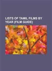 Lists of Tamil Films by Year (Film Guide) List of Tamil-Language Films, Tamil Films of 1940, Tamil Films of 1941, Tamil Films of 1942, Tamil Films of,115583643X,9781155836430