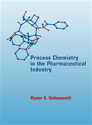 Process Chemistry in the Pharmaceutical Industry,0824719816,9780824719814