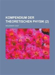 Kompendium Der Theoretischen Physik (2),1234879492,9781234879495