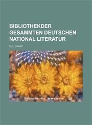 BIBLIOTHEKDER GESAMMTEN DEUTSCHEN NATIONAL LITERATUR,1130776239,9781130776232