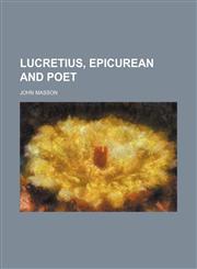 Lucretius, Epicurean and poet,1151548243,9781151548245