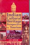Indian Cultural Heritage Perspective for Tourism,8182054753,9788182054752