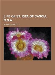Life of St. Rita of Cascia, O.S.a,1230412530,9781230412535