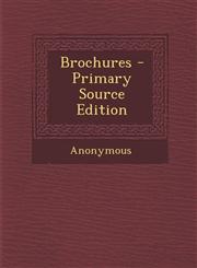 Brochures - Primary Source Edition,1287758517,9781287758518
