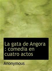 La gata de Angora comedia en cuatro actos,1115860844,9781115860840