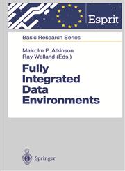 Fully Integrated Data Environments Persistent Programming Languages, Object Stores, and Programming Environments,354065772X,9783540657729