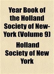 Year Book of the Holland Society of New-York (Volume 9),1153223260,9781153223263