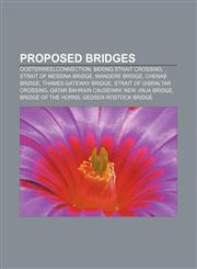 Proposed bridges Oosterweelconnection, Bering Strait crossing, Strait of Messina Bridge, Mangere Bridge, Chenab Bridge, Thames Gateway Bridge,1233059378,9781233059379