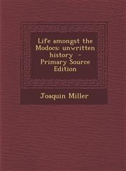 Life Amongst the Modocs Unwritten History,1289805512,9781289805517