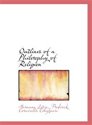 Outlines of a Philosophy of Religion,1103037714,9781103037711