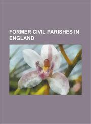 Former Civil Parishes in England Asterleigh, Bermondsey (Parish), Brompton and Rhiston, Close of the Collegiate Church of St Peter, Glasshouse Yard,,1230782192,9781230782195