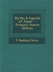 Myths & Legends of Japan,1289631069,9781289631062