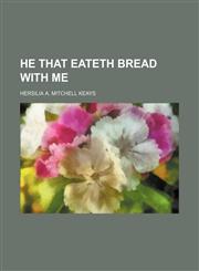 He that eateth bread with me,1150347988,9781150347986