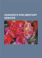 HANSARD'S PARLIMENTARY DEBATES,1130931749,9781130931747