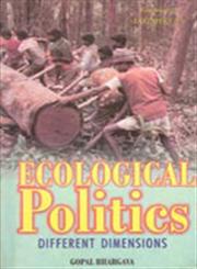 Ecological Politics Different Dimensions 1st Edition,817835019X,9788178350196