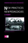New Practices - New Pedagogies A Reader,0415511569,9780415511568