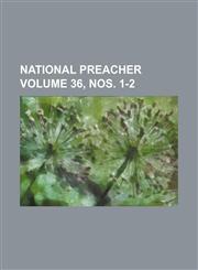 National preacher Volume 36, nos. 1-2,1236458001,9781236458001