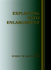 Explaining NATO Enlargement,0714681539,9780714681535