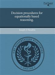 Decision procedures for equationally based reasoning.,1243557516,9781243557513