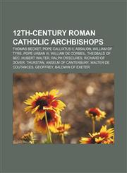 12th-century Roman Catholic archbishops Thomas Becket, Pope Callixtus II, Absalon, William of Tyre, Pope Urban III, William de Corbeil,1155139127,9781155139128