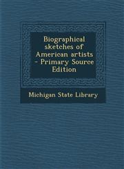 Biographical Sketches of American Artists - Primary Source Edition,1287888399,9781287888390