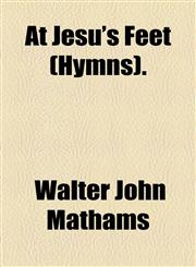 At Jesu's Feet (Hymns).,1154575195,9781154575194