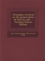 Principles Involved in the Preservation of Fish by Salt,1289662630,9781289662639