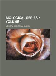 Biological Series (Volume 1),1154167666,9781154167665