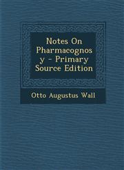 Notes on Pharmacognosy - Primary Source Edition,1287734774,9781287734772