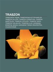 Trabzon Trabzon'da yaşam, Trabzon'daki kütüphaneler, Trabzon Valileri, Trabzon coğrafyası, Trabzon gazeteleri, Trabzon listeleri,1232936340,9781232936343