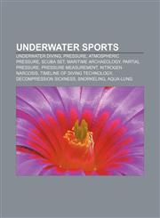 Underwater sports Underwater diving, Pressure, Atmospheric pressure, Scuba set, Maritime archaeology, Partial pressure, Pressure measurement,1233283677,9781233283675