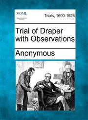 Trial of Draper with Observations,1275307019,9781275307018