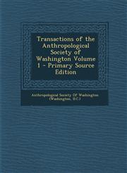 Transactions of the Anthropological Society of Washington Volume 1 - Primary Source Edition,1295347997,9781295347995