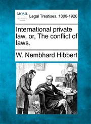 International private law, or, The conflict of laws.,1240133677,9781240133673