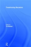 Transforming Barcelona The Renewal of a European Metropolis,0415288401,9780415288408