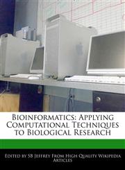 Bioinformatics Applying Computational Techniques to Biological Research,1241795746,9781241795740