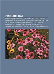 Probabilitat Funció característica, Teorema del límit central, Problema de Monty Hall, Esperança matemàtica, Llei de Murphy,1232732796,9781232732792