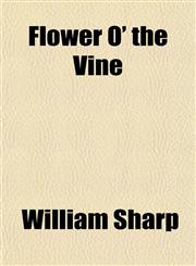 Flower O' the Vine,1154707989,9781154707984