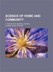 Science of home and community; a text-book in general science,1153148641,9781153148641