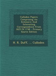 Culloden Papers Comprising An Extensive And Interesting Correspondence From 1625 Ot 1748 - Primary Source Edition,1294864491,9781294864493