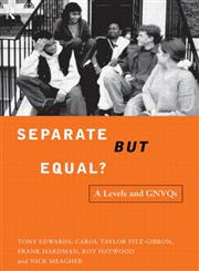 Separate But Equal? Academic and Vocational Education Post-16 (Further Education 1st Edition,0415152984,9780415152983