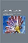 Coral and cocoa-nut; the cruise of the yacht 'Fire-Fly' to Samoa,1150547790,9781150547799