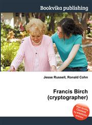 Francis Birch (Cryptographer),5512102486,9785512102480